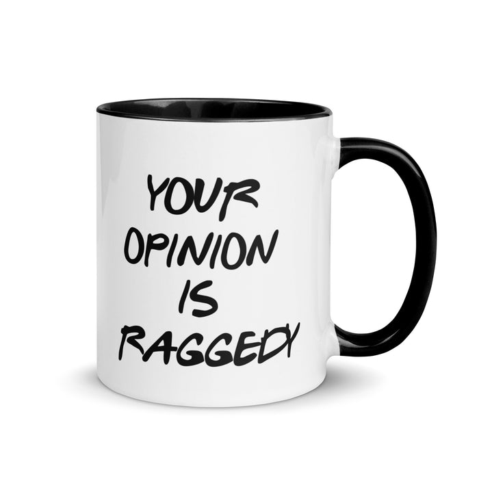 Your Opinion Is Raggedy | Mug - Tahylor Made