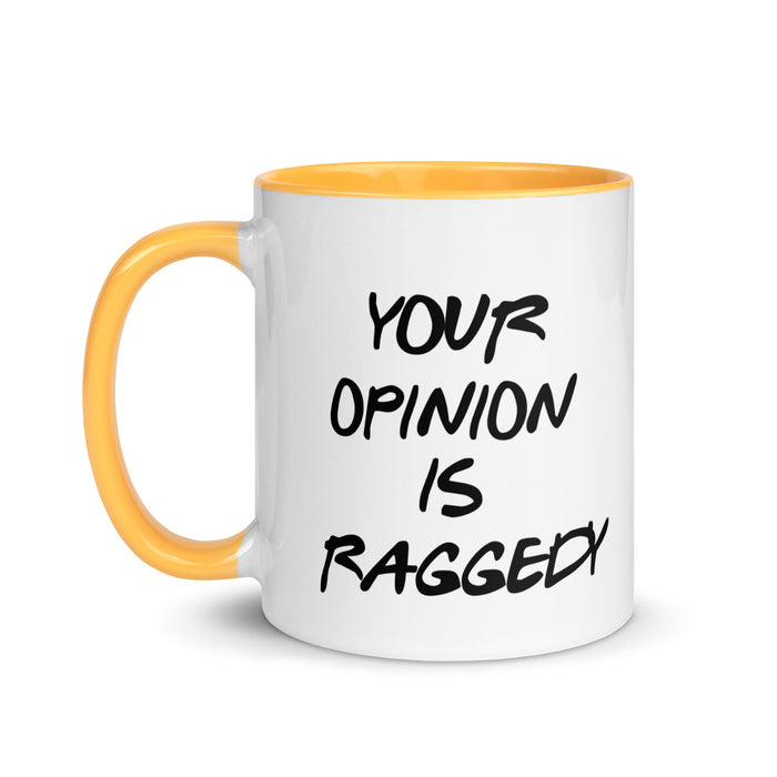 Your Opinion Is Raggedy | Mug - Tahylor Made