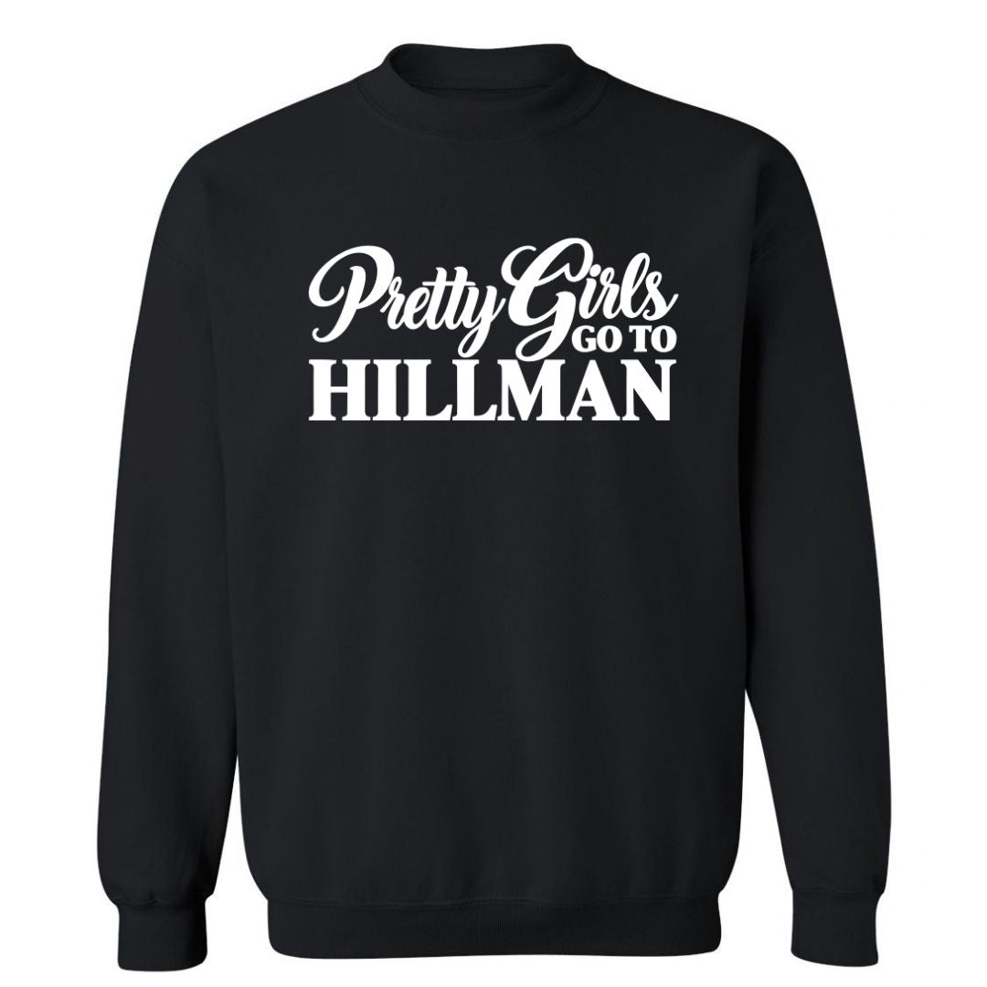 Pretty Girls Go To Hillman | Sweatshirt