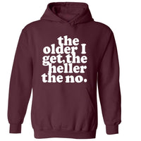 The Older I Get, The Heller The No Hoodie