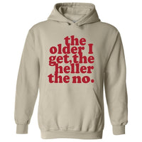 The Older I Get, The Heller The No Hoodie