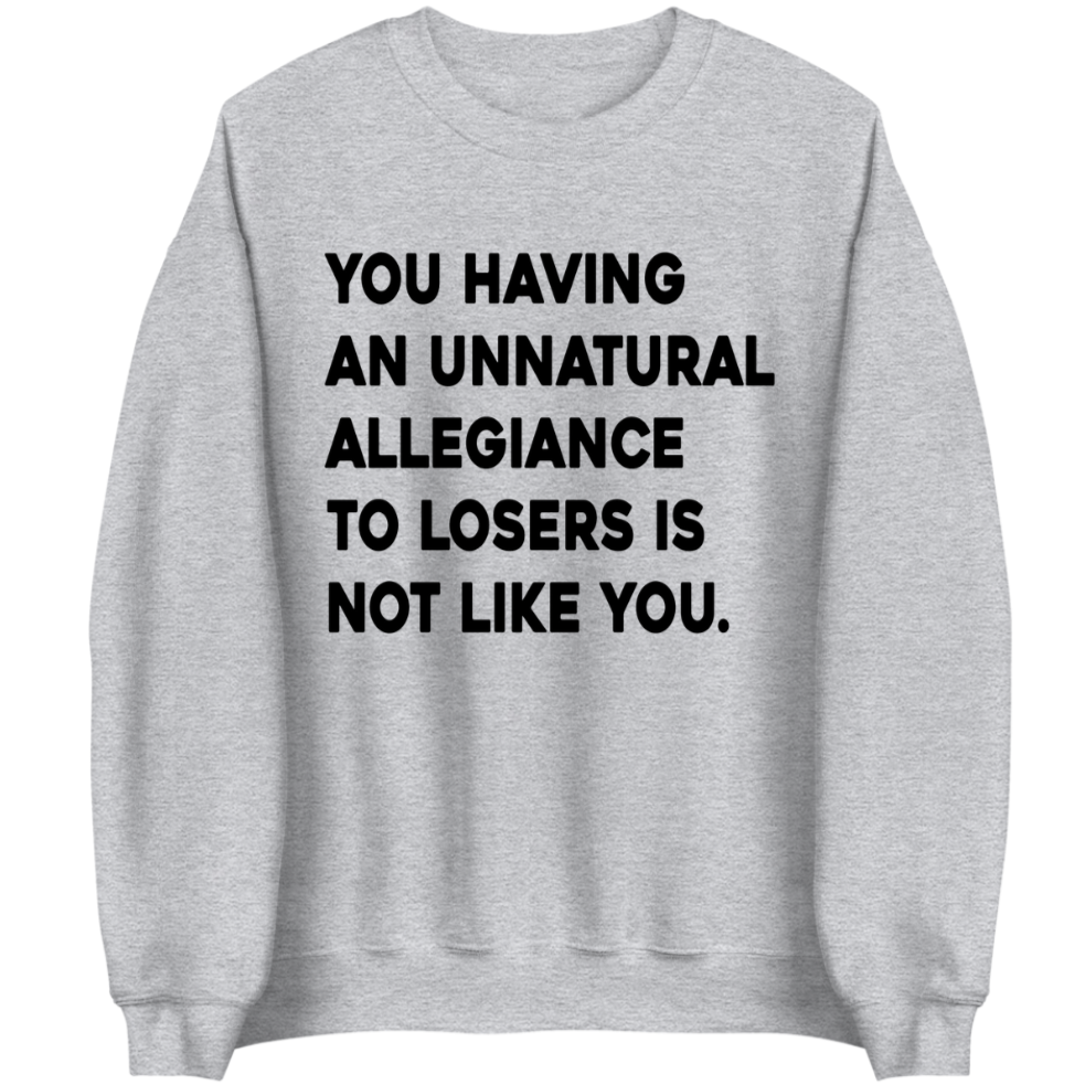 Unnatural Allegiance | Sweatshirt