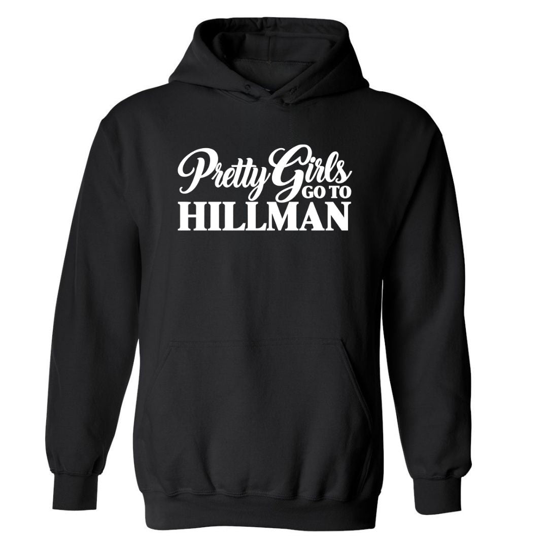 Pretty Girls Go To Hillman | Hoodie