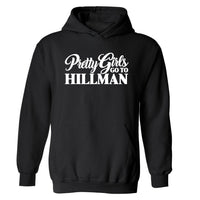 Pretty Girls Go To Hillman | Hoodie