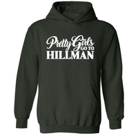 Pretty Girls Go To Hillman | Hoodie