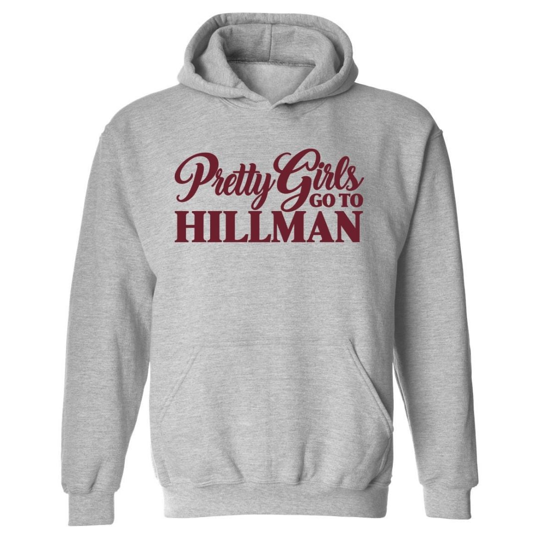 Pretty Girls Go To Hillman | Hoodie
