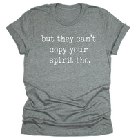 Can't Copy Your Spirit