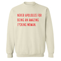 Never Apologize | Sweatshirt