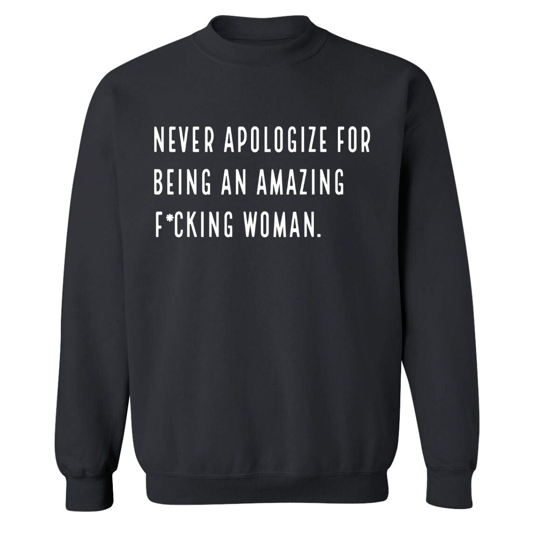 Never Apologize | Sweatshirt