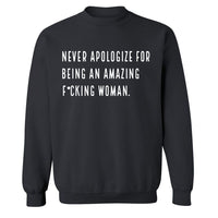 Never Apologize | Sweatshirt
