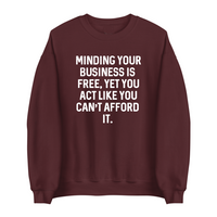 Minding Your Business Is Free | Sweatshirt