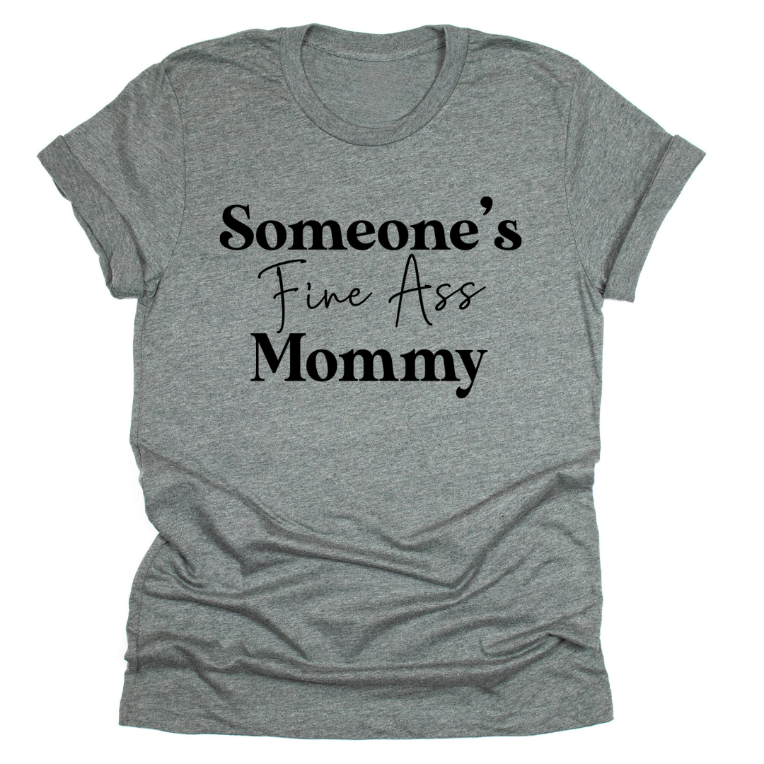 Someone's Fine Ass Mommy - Tahylor Made 