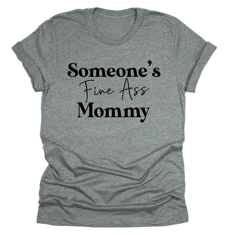 Someone's Fine Ass Mommy - Tahylor Made 