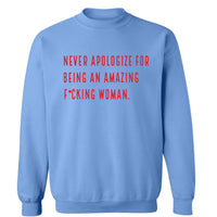 Never Apologize | Sweatshirt