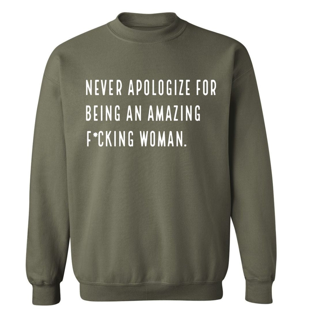 Never Apologize | Sweatshirt