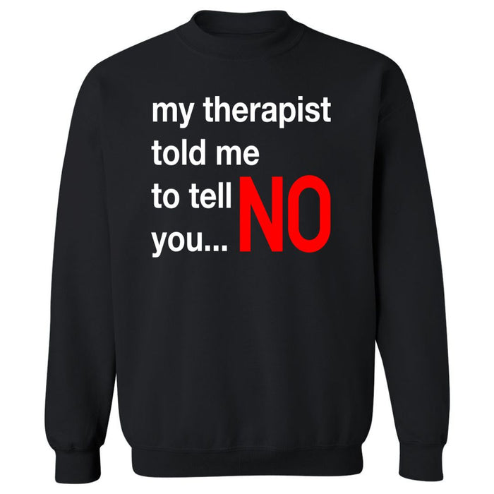 My Therapist Said | Sweatshirt