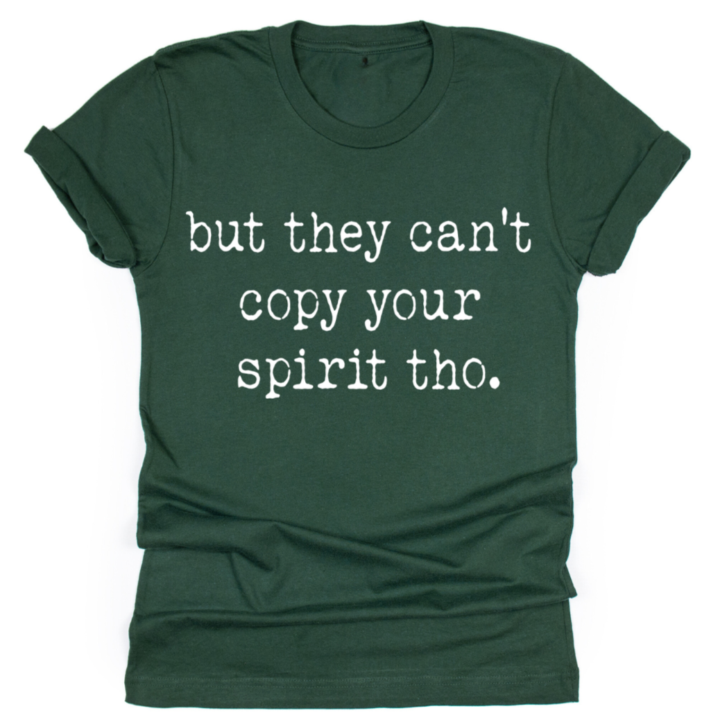 Can't Copy Your Spirit