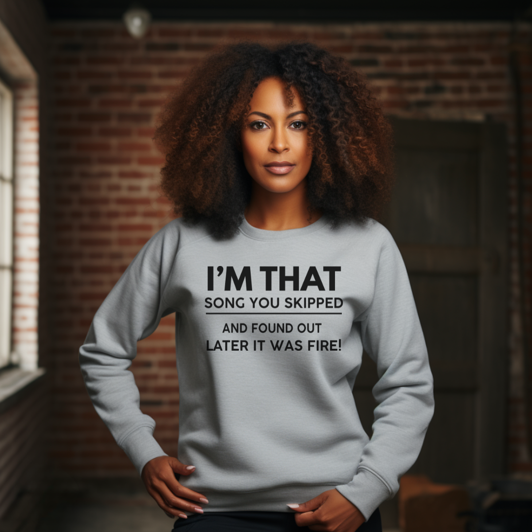 I'm That Song | Sweatshirt