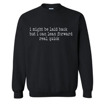 Laid Back… But Try Me | Sweatshirt