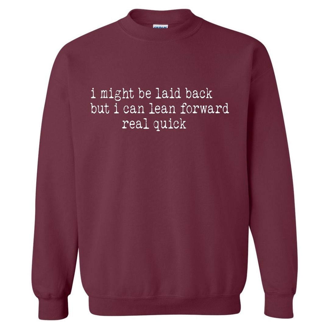 Laid Back… But Try Me | Sweatshirt