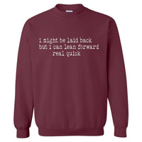 Laid Back… But Try Me | Sweatshirt