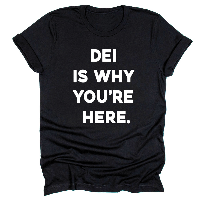 DEI Is Why You're Here.