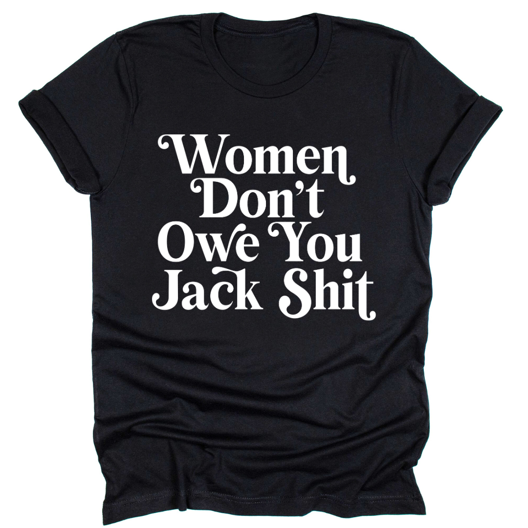 Women Don't Owe You Sh*t