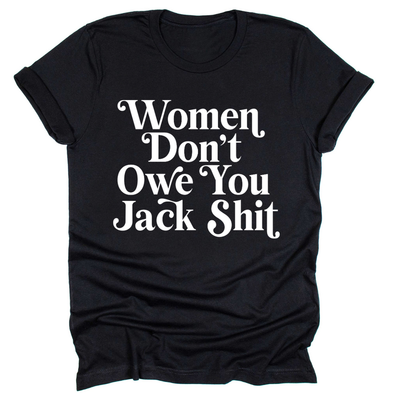 Women Don't Owe You Sh*t