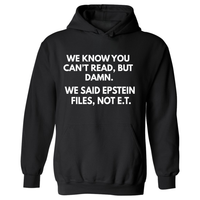 We Said Epstein Not E.T. | Hoodie