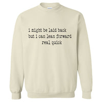 Laid Back… But Try Me | Sweatshirt