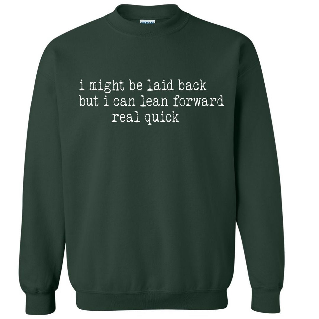 Laid Back… But Try Me | Sweatshirt