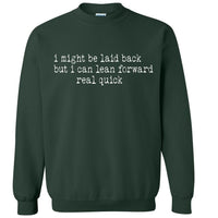 Laid Back… But Try Me | Sweatshirt