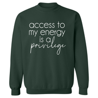 Access To My Energy | Sweatshirt