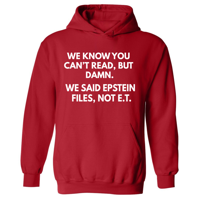 We Said Epstein Not E.T. | Hoodie