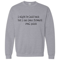 Laid Back… But Try Me | Sweatshirt