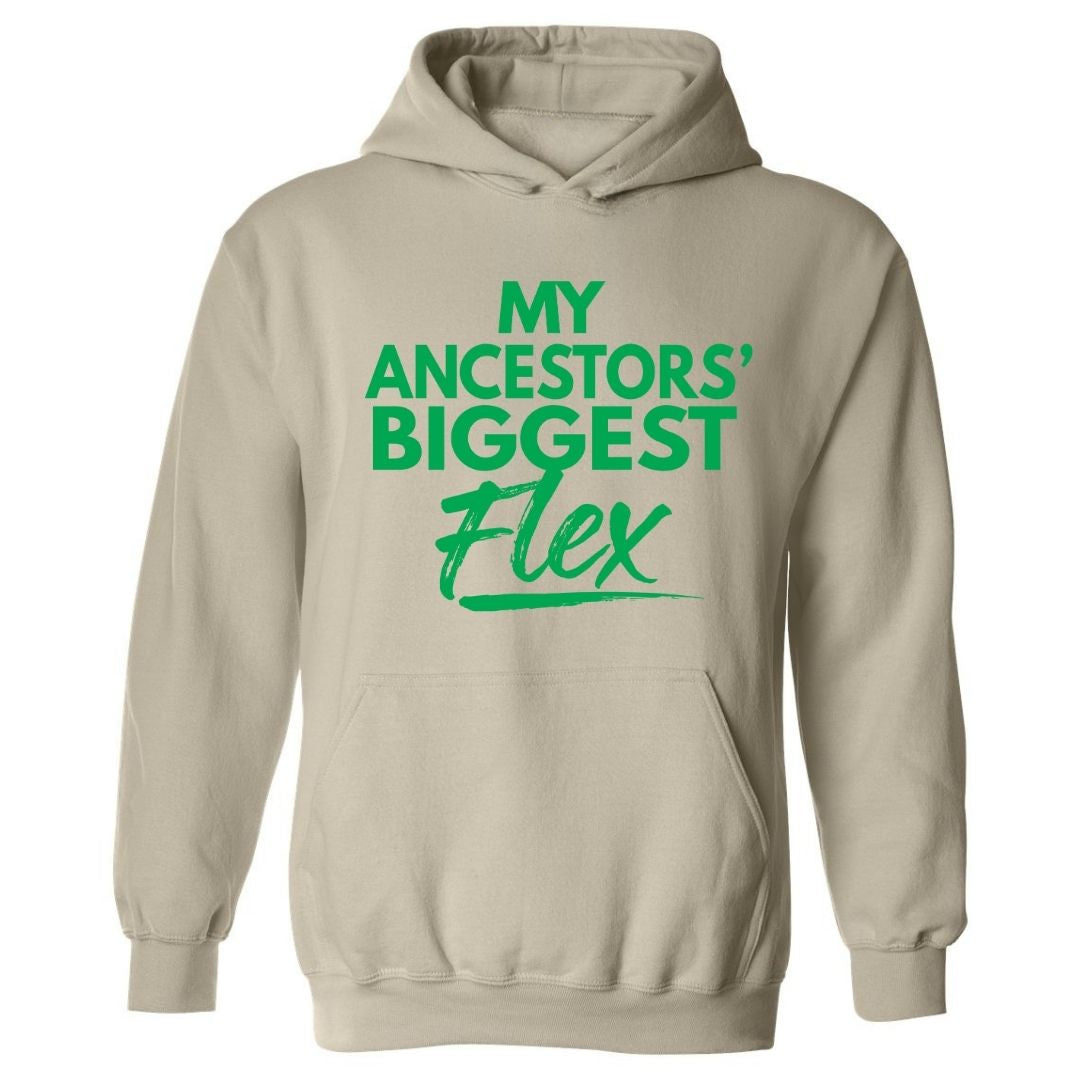 My Ancestors’ Biggest Flex | Hoodie