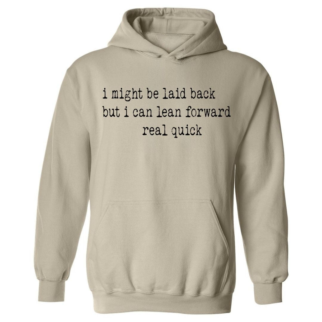 Laid Back… But Try Me | Hoodie