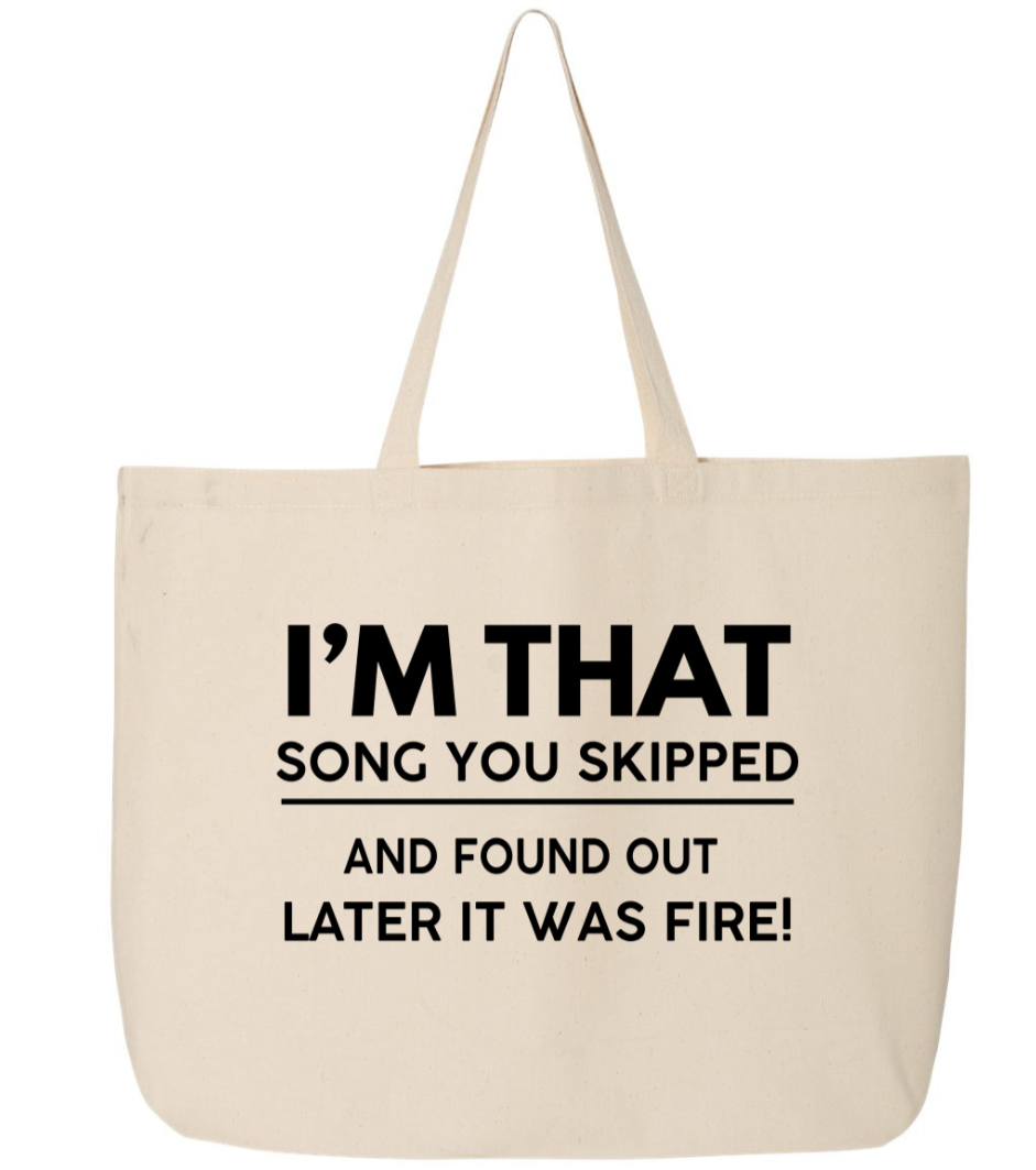 I'm That Song You Skipped | Tote Bag