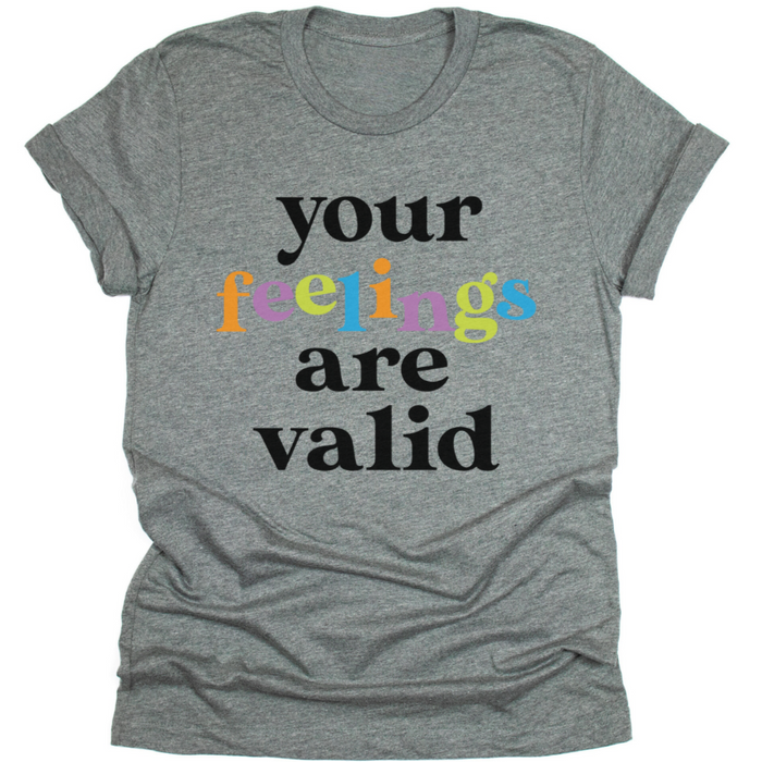 Your Feelings Are Valid