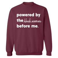 Powered by The Black Women Before Me | Sweatshirt
