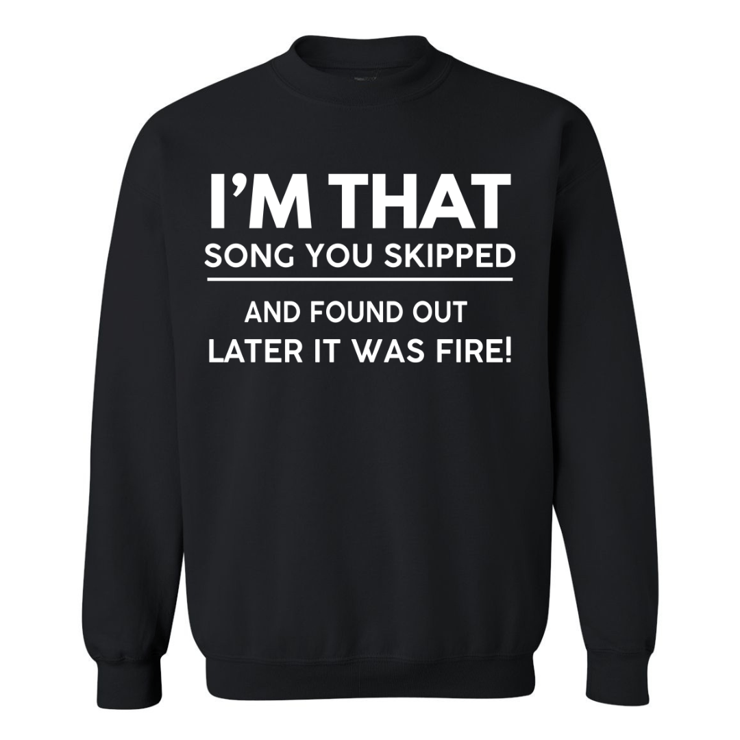 I'm That Song | Sweatshirt