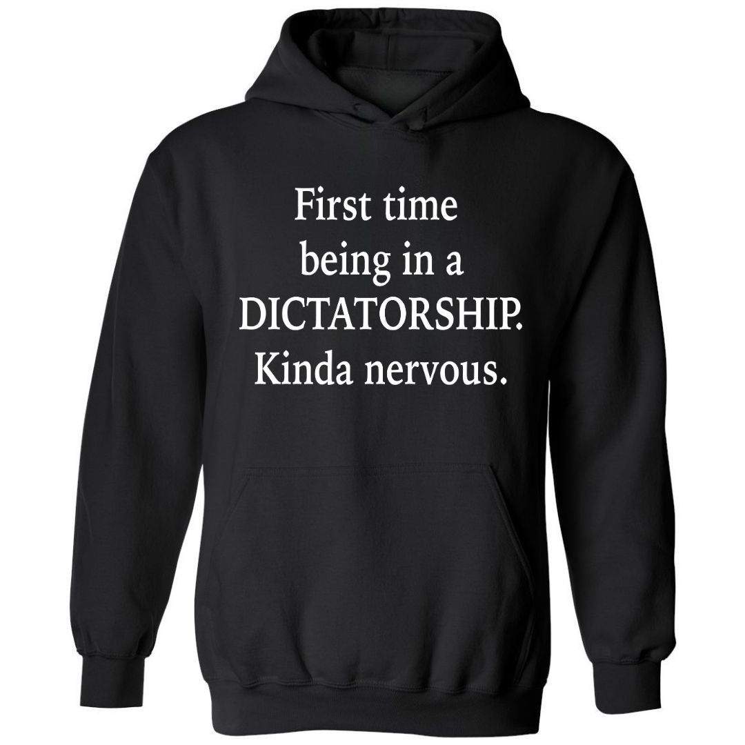 First Time Being In A Dictatorship | Hoodie