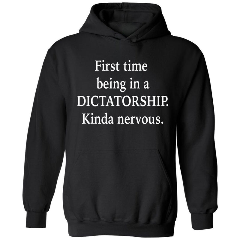 First Time Being In A Dictatorship | Hoodie