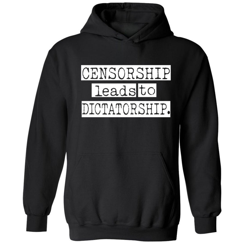 Censorship Leads To Dictatorship | Hoodie