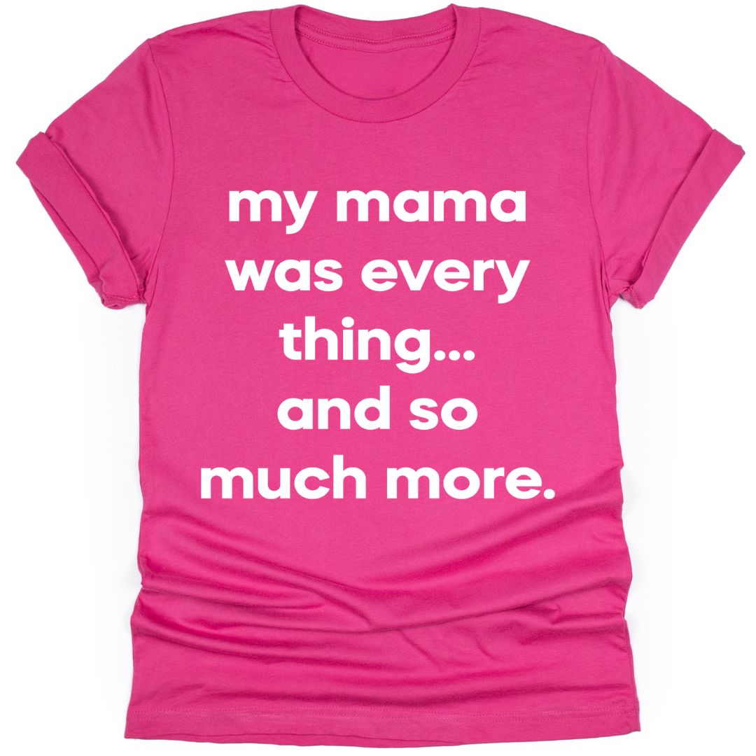 My Mama Was Everything...