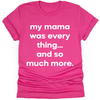 My Mama Was Everything...
