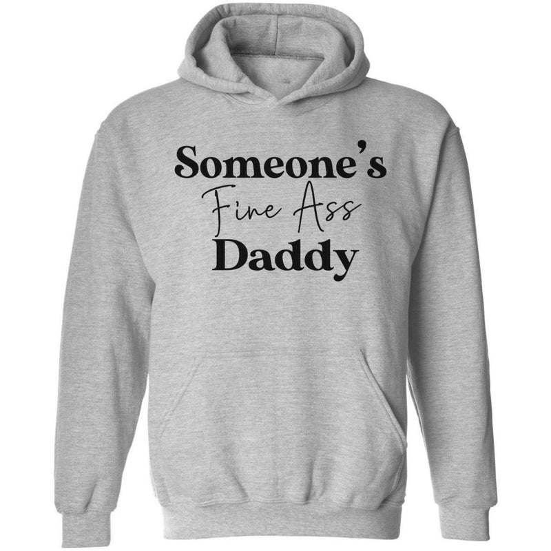 Someone's Fine Ass Daddy | Hoodie