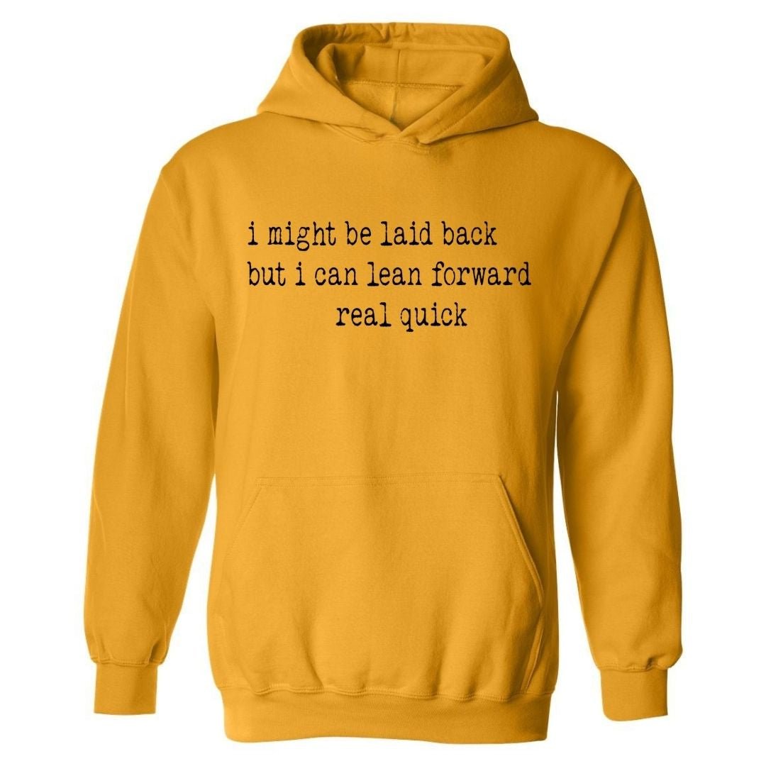 Laid Back… But Try Me | Hoodie