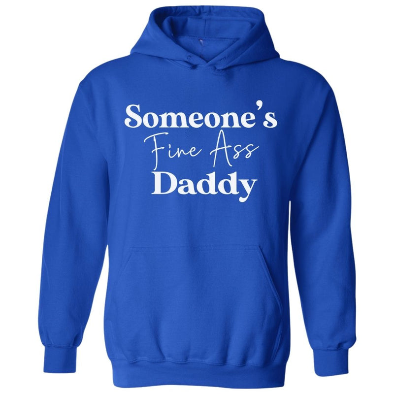 Someone's Fine Ass Daddy | Hoodie