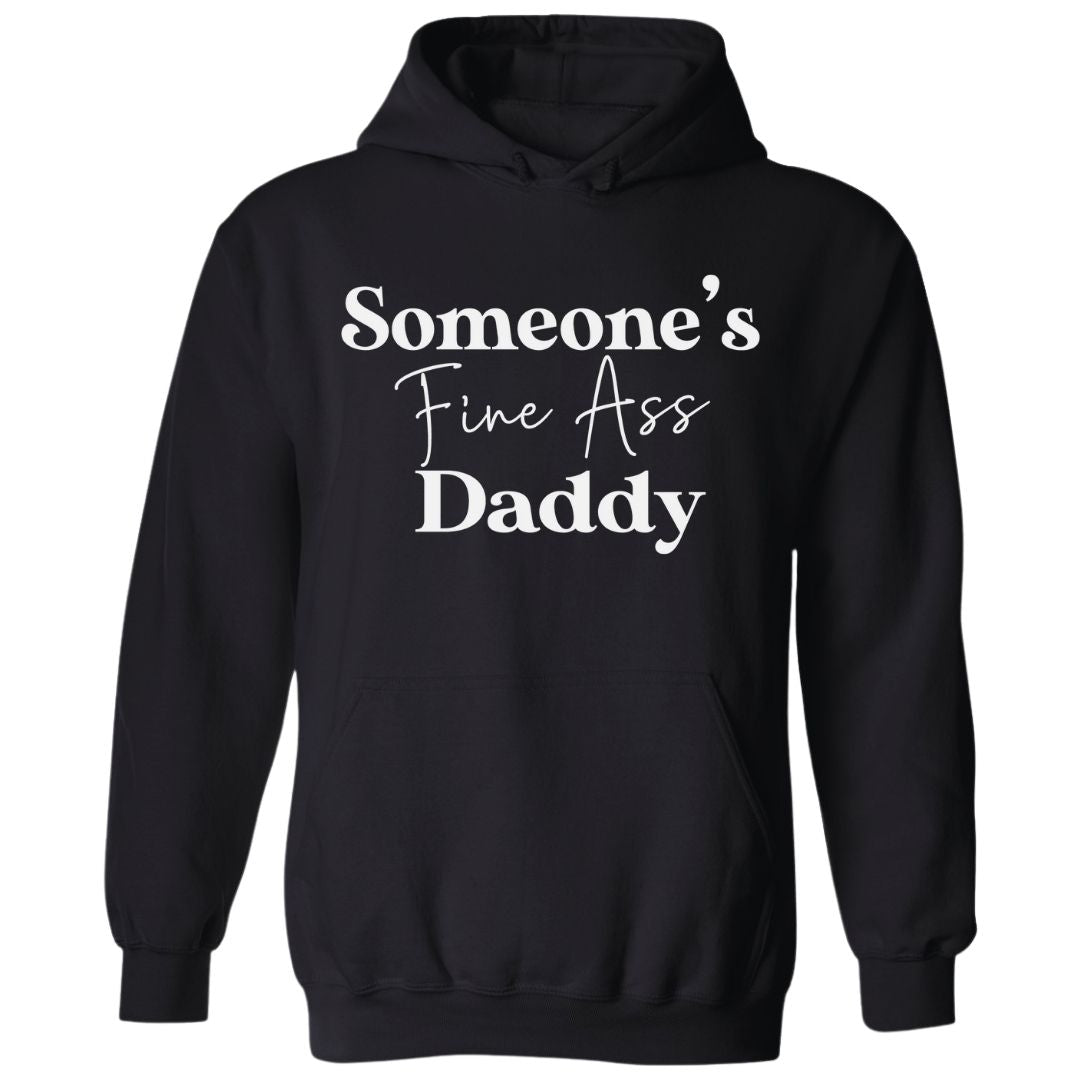 Someone's Fine Ass Daddy | Hoodie